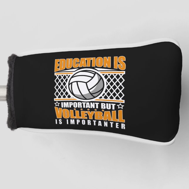 Education Is Important But Volleyball Is Important Golf Head Cover (Front)