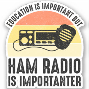 Education Is Important - Ham Radio Is Importanter