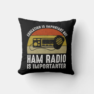 Education Is Important - Ham Radio Is Importanter Cushion