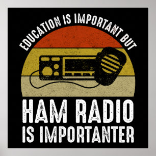 Education Is Important - Ham Radio Is Importanter Poster