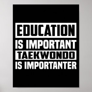 Education Is Important Taekwondo Is Importanter Poster