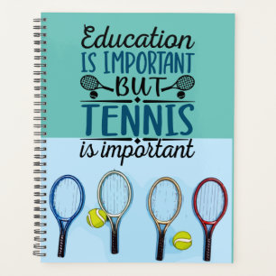 Education is important Tennis  Planner