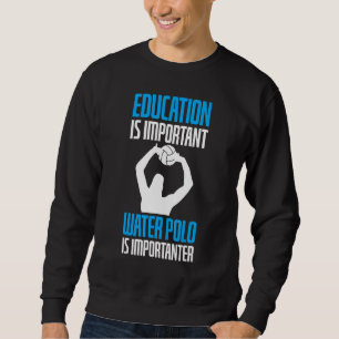 Education Is Important Water Polo Is Importanter W