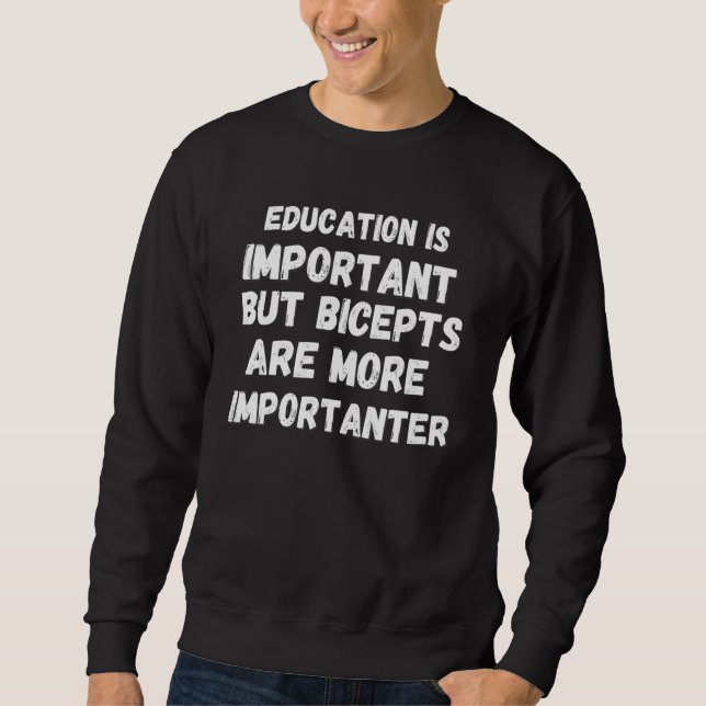 Education Is Importanter  Graduation Sweatshirt (Front)