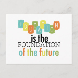 Education is the Foundation Postcard