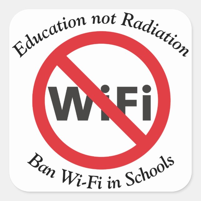 Education not Radiation, Ban Wi-Fi in schools Square Sticker