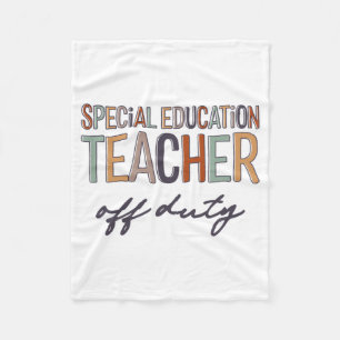 Education Teacher Off Duty Last Day Of School Fleece Blanket
