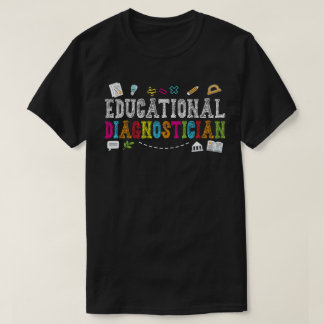 Educational Diagnostician Back to School Teachers  T-Shirt