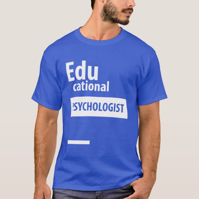 Educational Psychologist - Education Job Gift T-Shirt (Front)