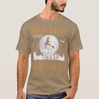 Educator By Day Witch By Night Women Halloween  T-Shirt