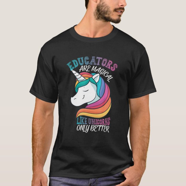 Educator Like Unicorns T-Shirt (Front)