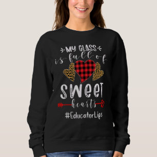 Educator My Class Is Full Of Sweet Hearts Valentin Sweatshirt