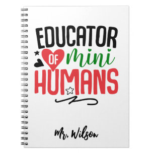 Educator of Mini Humans Notebook – Funny Teacher 