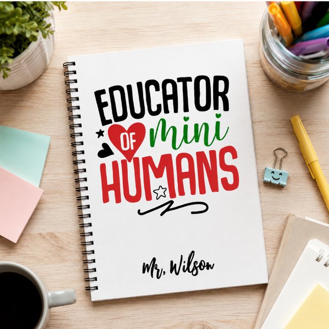 Educator of Mini Humans Notebook – Funny Teacher  (Educator of Mini Humans Notebook – Funny Teacher)