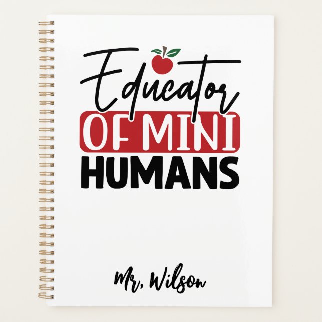 Educator of Mini Humans Notebook – Funny Teacher  Planner (Front)