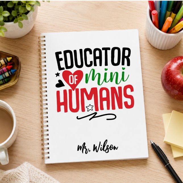 Educator of Mini Humans Notebook – Funny Teacher  Planner (Educator of Mini Humans Notebook – Funny Teacher)