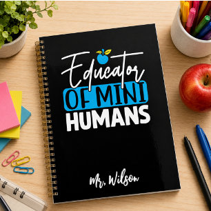 Educator of Mini Humans Notebook – Funny Teacher Planner