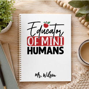 Educator of Mini Humans Notebook – Funny Teacher  Planner