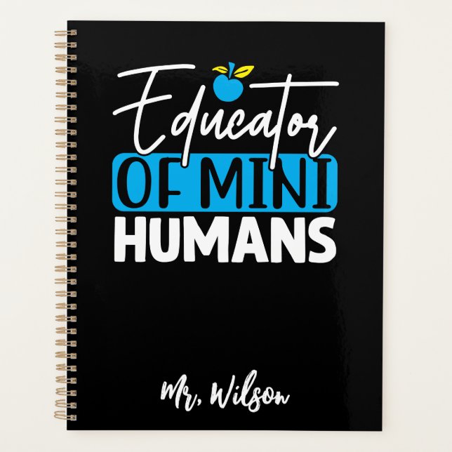 Educator of Mini Humans Notebook – Funny Teacher  Planner (Front)