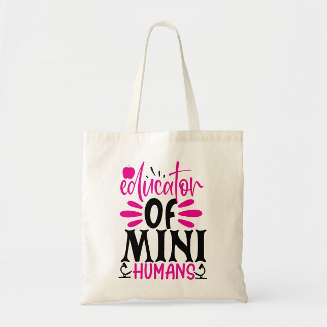 Educator of Mini Humans  Tote Bag (Front)