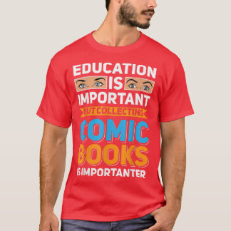 Eduction Is Important Comic Books Is Importanter  T-Shirt