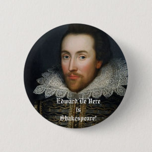 Edward De Vere is Shakespeare! 6 Cm Round Badge