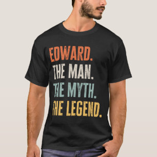 Edward The Best Man Myth Legend  Best Name Edward T-Shirt