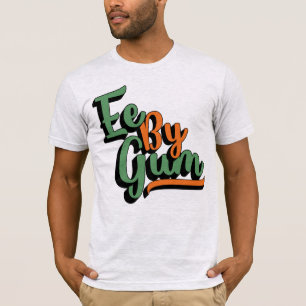 Ee By Gum, Yorkshire Dialect, Slang, English T-Shirt