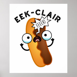 Eek-clair Funny Eclair Puns Poster