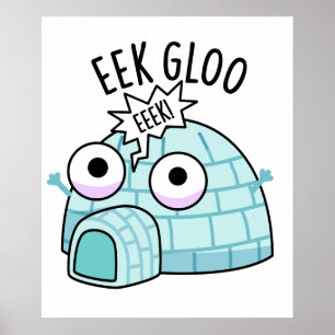 Eek-gloo Funny Igloo Pun  Poster