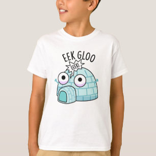 Eek-gloo Funny Igloo Pun  T-Shirt