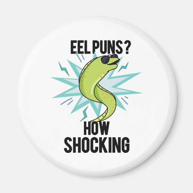 Eel Puns How Shocking Funny Animal Pun  Magnet (Front)