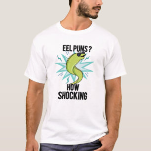 Eel Puns How Shocking Funny Animal Pun  T-Shirt