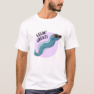 Eelin Great Funny Slippery Eel Pun  T-Shirt