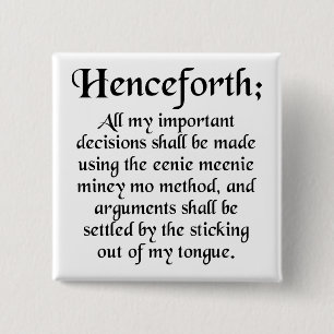 Eenie Meenie Miney Mo Funny Button Badge Pin