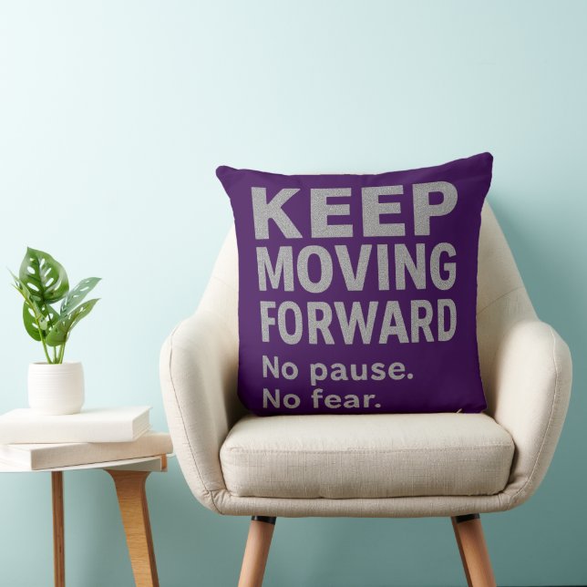 eep Moving Forward Motivational Quote Pillow  (Chair)