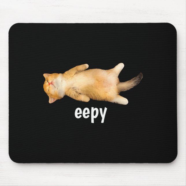 Eepy Cat Meme Funny Sleepy Cat Viral Gen Z Sarcast Mouse Mat (Front)