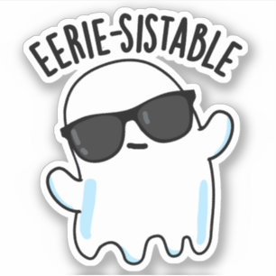 Eerie-sistable Funny Ghost Pun 