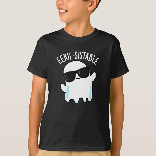 Eerie-sistable Funny Ghost Pun Dark BG T-Shirt (Front)