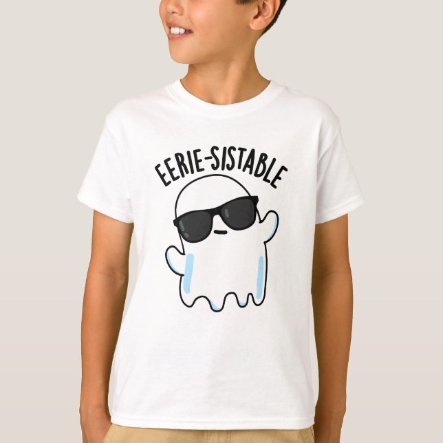 Eerie-sistable Funny Ghost Pun  T-Shirt (Front)