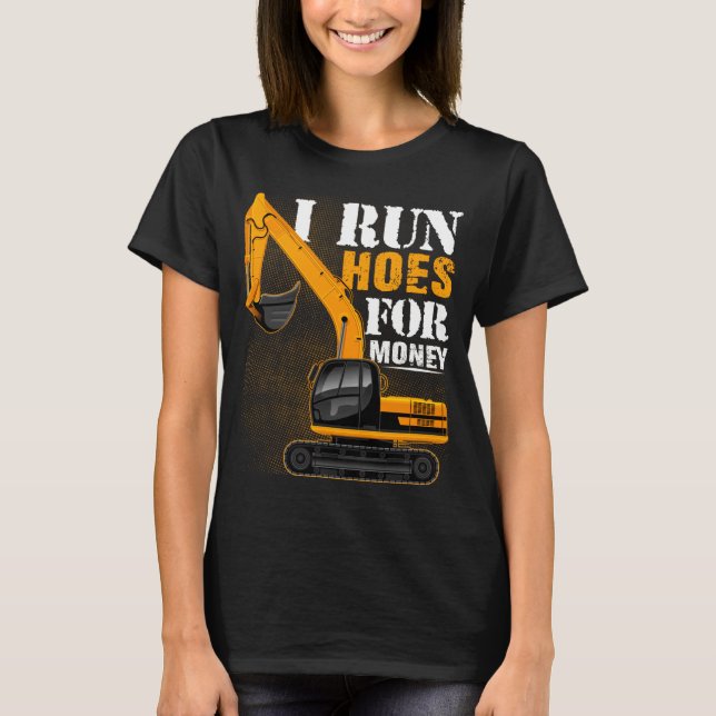 Eever I Run Cute Ss Cute Sss For Money Funny Excav T-Shirt (Front)