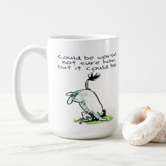 Eeyore funny quote could be worse mug