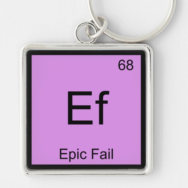 Ef - Epic Fail Chemistry Element Symbol Meme Tee Key Ring (Front)