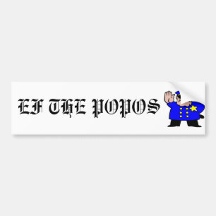 EF THE POPOS BUMPER STICKER