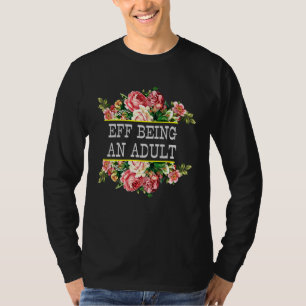 Eff Being An Adult Adulting Vintage T-Shirt