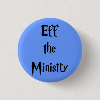 Eff the Ministry 3 Cm Round Badge