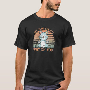 Eff You See Kay I Buddha Cat Namaste I Funny Yoga T-Shirt