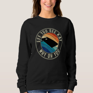 Eff You See Kay Retro 80s Cornhole Sweatshirt