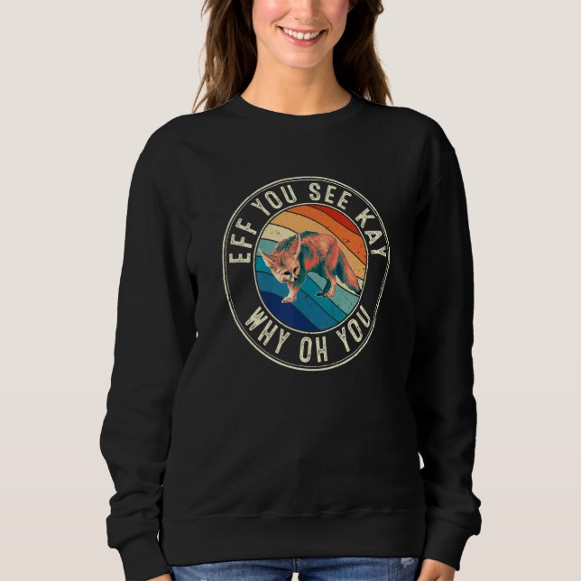 Eff You See Kay Retro 80s Fennec Fox Sweatshirt (Front)