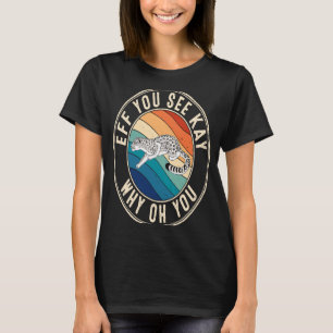 Eff You See Kay Retro 80s Snow Leopard T-Shirt